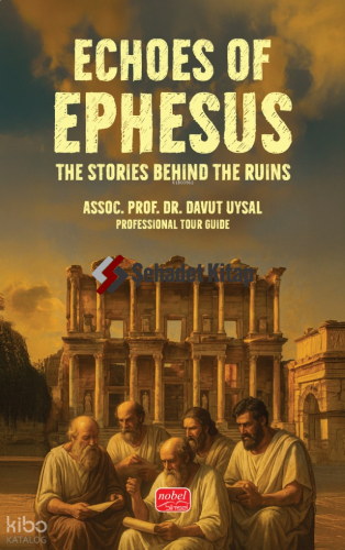 Echoes Of Ephesus - The Stories Behind the Ruins