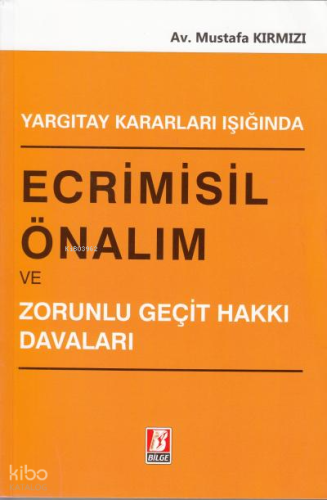 Ecrimisil Önalım ve Zorunlu Geçit Hakkı Davaları