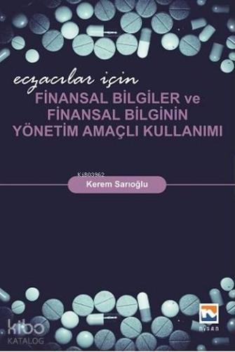 Eczacılar için Finansal Bilgiler ve Finansal Bilginin Yönetim Amaçlı Kullanımı