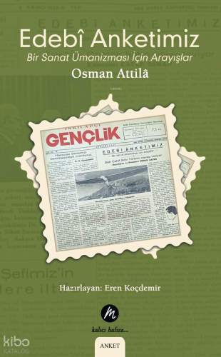 Edebi Anketimiz;Bir Sanat Ümanizması İçin Arayışlar | Osman Attila | M