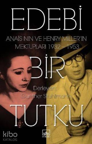 Edebi Bir Tutku Anais Nin Ve Henry Millerin Mektupları