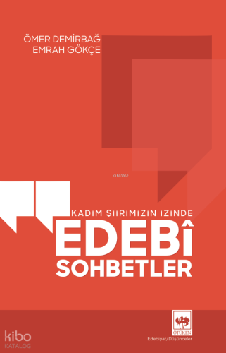 Edebi Sohbetler;Kadim Şiirimizin İzinde | Ömer Demirbağ | Ötüken Neşri