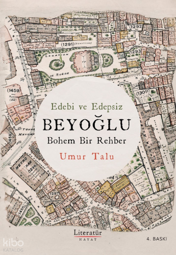 Edebi ve Edepsiz Beyoğlu ;Bohem Bir Rehber | Umur Talu | Literatür Yay