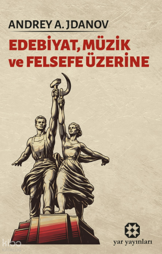 Edebiyat, Müzik ve Felsefe Üzerine | Andrey Jdanov | Yar Yayınları