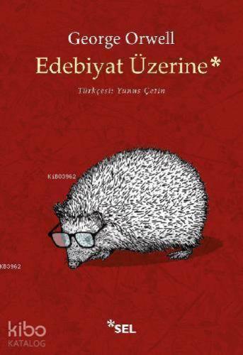 Edebiyat Üzerine | George Orwell | Sel Yayıncılık