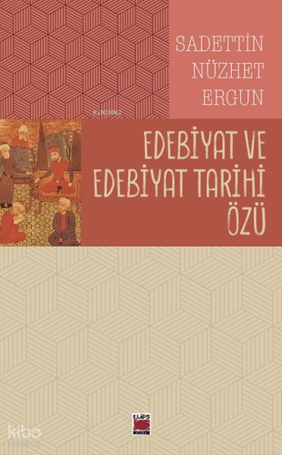 Edebiyat ve Edebiyat Tarihi Özü