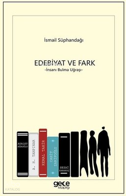 Edebiyat ve Fark - İnsanı Bulma Uğraşı