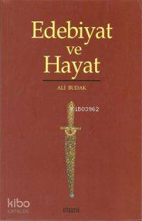 Edebiyat ve Hayat | Ali Budak | Kitabevi Yayınları