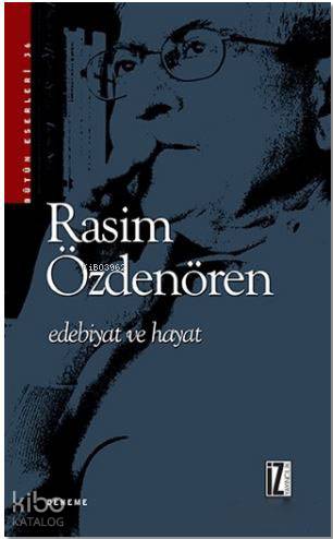 Edebiyat ve Hayat | Rasim Özdenören | İz Yayıncılık