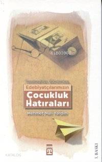 Edebiyatçılarımızın Çocukluk Hatıraları