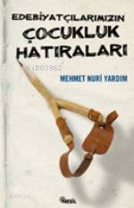 Edebiyatçılarımızın Çocukluk Hatıraları | Mehmet Nuri Yardım | Nesil Y