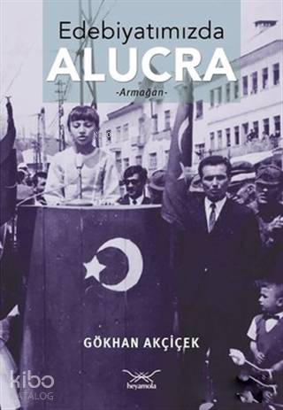 Edebiyatımızda Alucra; Armağan