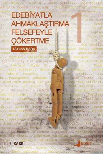 Edebiyatla Ahmaklaştırma Felsefeyle Çökertme 1. Cilt