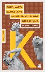 Edebiyatta Sanatta ve Popüler Kültürde Kıskançlık