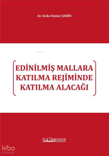 Edinilmiş Mallara Katılma Rejiminde  Katılma Alacağı