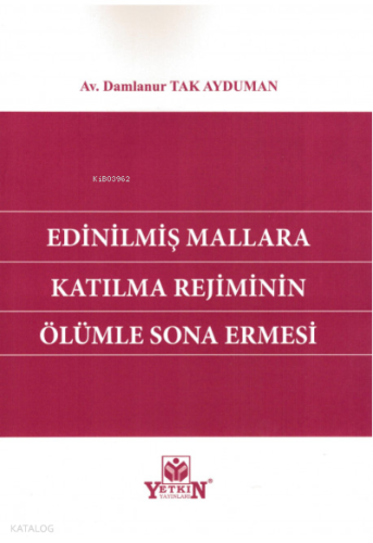 Edinilmiş Mallara Katılma Rejiminin Ölümle Sona Ermesi | Damlanur Tak 
