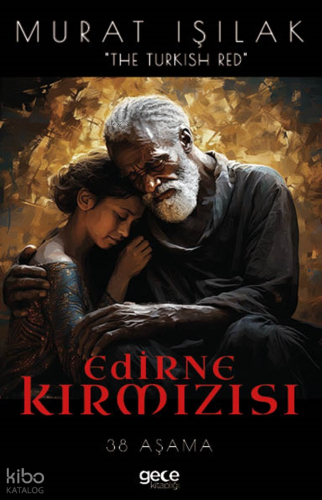 Edirne Kırmızısı | Murat Işılak | Gece Kitaplığı Yayınları