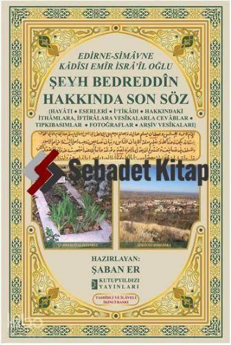 Edirne-Simavne Kadisı ve Emiri İsra'il Oğlu - Şeyh Bedreddin Hakkında Son Söz; Tashıhli ve İlaveli
