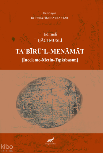 Edirneli Hacı Muşli Ta'Birü'l L-Menamat [İnceleme-Metin-Tıpkıbasım]
