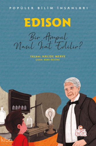 Edison - Bir Ampul Nasıl İcat Edilir?;Popüler Bilim İnsanları | Halide