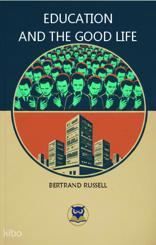 Education and the Good Life | Bertrand Russell | Norm Yayıncılık
