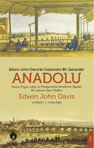 Edwin John Davis’in Gözünden Bir Zamanlar Anadolu | Peder Edwin John D