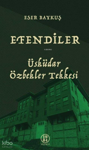 Efendiler - Üsküdar Özbekler Tekkesi | Eser Baykuş | 1984 Yayınları