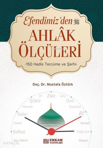 Efendimiz'den Ahlak Ölçüleri; 150 Hadis Tercüme ve Şehri