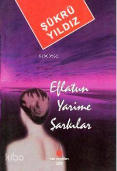 Eflatun Yarime Şarkılar