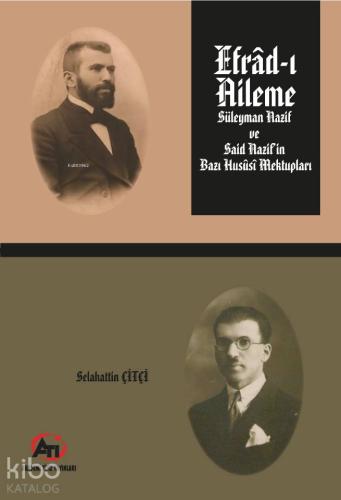 Efrad-ı Aileme - Süleyman Nazif ve Said Nazif'in Bazı Hususi Mektupları