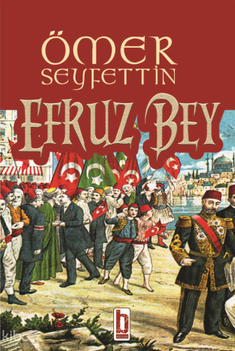 Efruz Bey | Ömer Seyfettin | Billur Yayınları