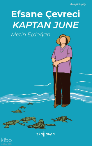 Efsane Çevreci Kaptan June | Metin Erdoğan | Yeni İnsan Yayınevi