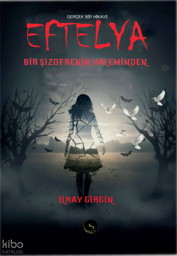 Eftelya;Bir Şizofrenin Kaleminden