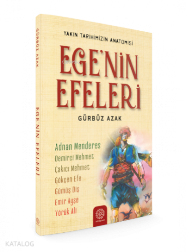 Ege’nin Efeleri | Gürbüz Azak | Mihrabad Yayınları