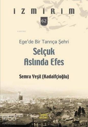 Ege'de Bir Tanrıça Şehri Selçuk Aslında Efes