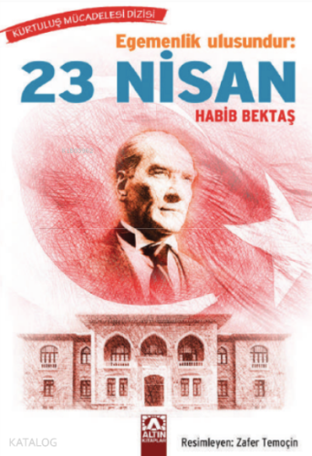 Egemenlik Ulusundur: 23 Nisan
