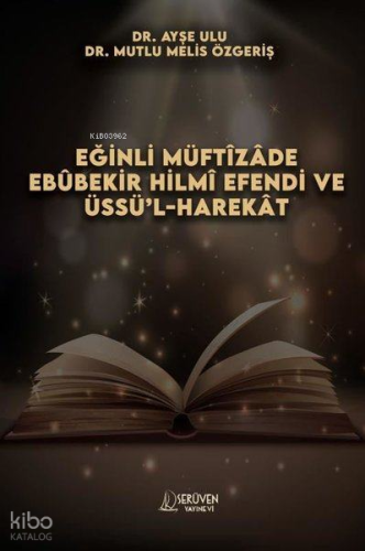 Eğinli Müftizade Ebubekir Hilmi Efendi ve Üssü'l-Harekât