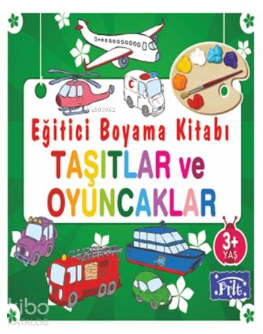 Eğitici Boyama Kitabı - Taşıtlar ve Oyuncaklar; 3 Yaş Üstü