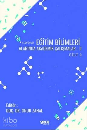 Eğitim Bilimleri Alanında Akademik Çalışmalar-II Cilt 2