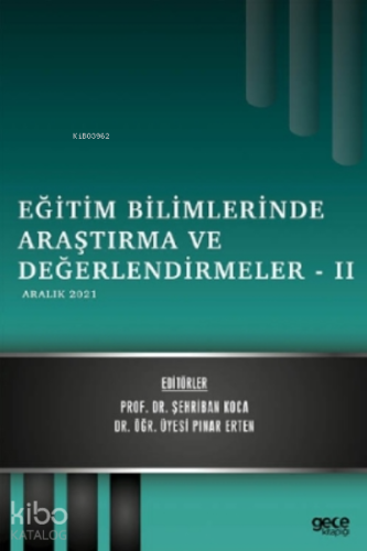 Eğitim Bilimlerinde Araştırma ve Değerlendirmeler – II ;Aralık 2021