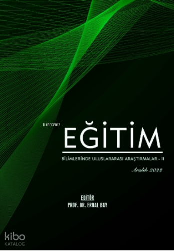 Eğitim Bilimlerinde Uluslararası Araştırmalar – II / Aralık 2022