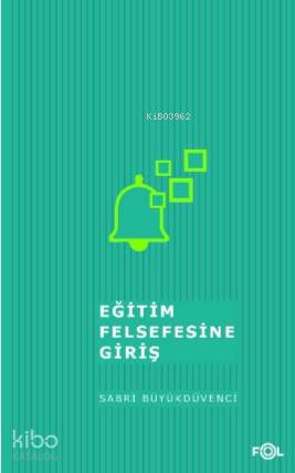Eğitim Felsefesine Giriş/ ‘İzm'lerde Eğitim | Sabri Büyükdüvenci | Fol