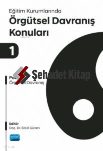 Eğitim Kurumlarında Örgütsel Davranış Konuları I - Pozitif Örgütsel Davranış