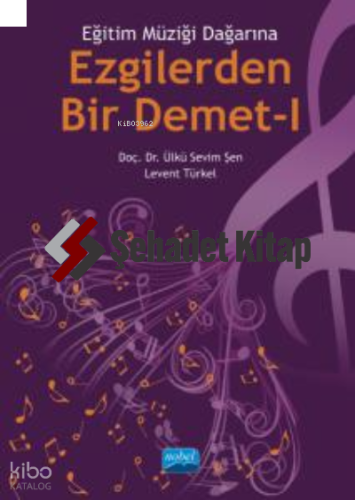 Eğitim Müziği Dağarına Ezgilerden Bir Demet- I