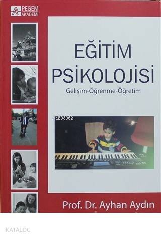 Eğitim Psikolojisi Gelişim-Öğrenme-Öğretim