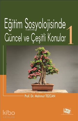 Eğitim Sosyolojisinde Güncel ve Çeşitli Konular-1 | Mahmut Tezcan | An