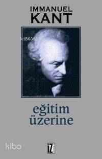 Eğitim Üzerine | Immanuel Kant | İz Yayıncılık