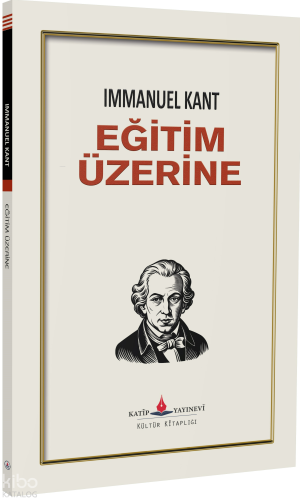 Eğitim Üzerine | Immanuel Kant | Katip Yayınevi