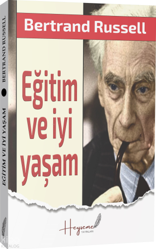 Eğitim ve İyi Yaşam | Bertrand Russell | Heyseme Yayınları