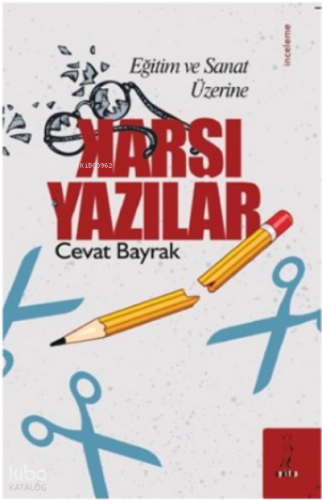 Eğitim ve Sanat Üzerine Karşı Yazılar | Cevat Bayrak | Şey Kitap (ŞYK 